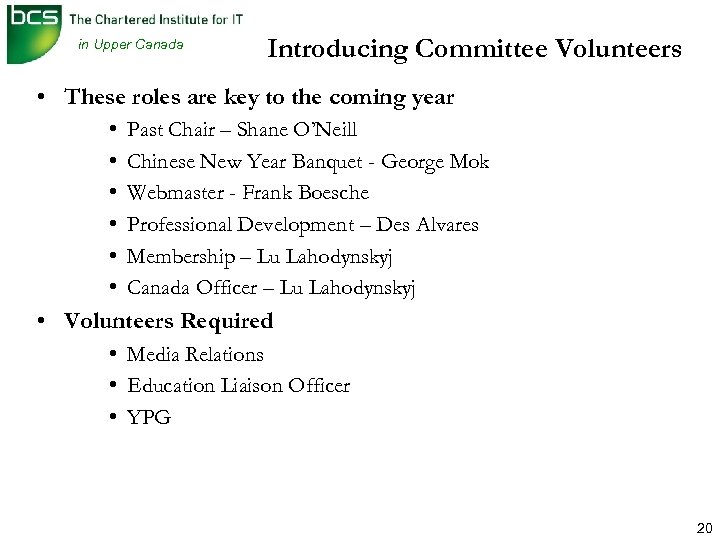 in Upper Canada Introducing Committee Volunteers • These roles are key to the coming