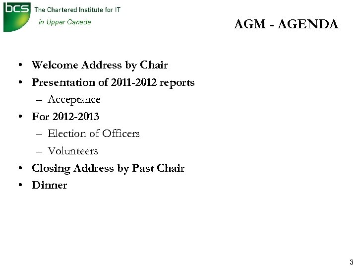 in Upper Canada AGM - AGENDA • Welcome Address by Chair • Presentation of