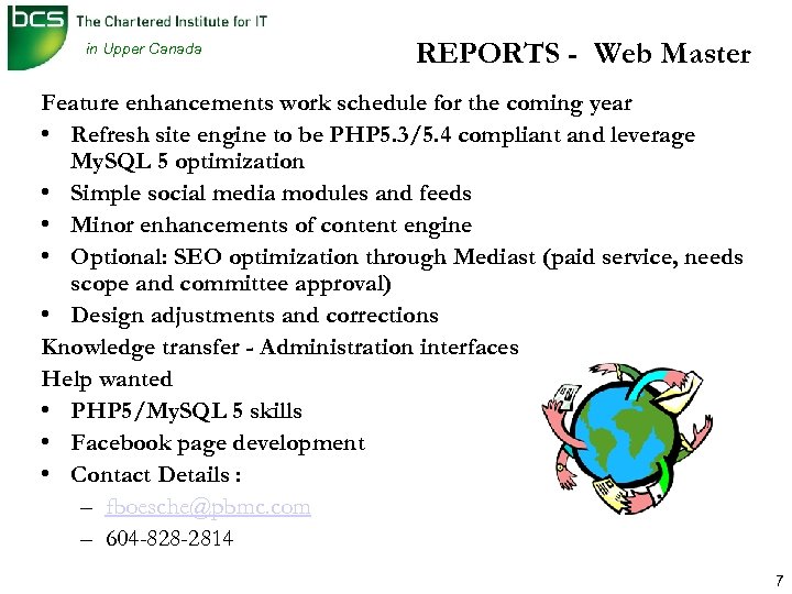 in Upper Canada REPORTS - Web Master Feature enhancements work schedule for the coming