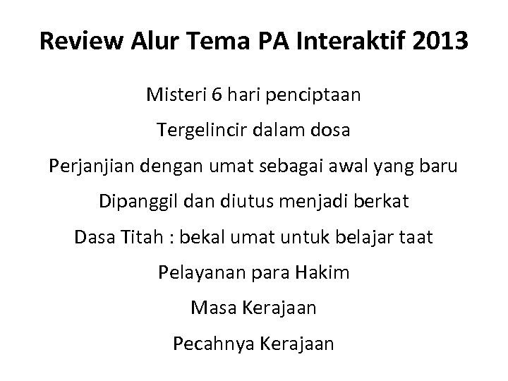 Review Alur Tema PA Interaktif 2013 Misteri 6 hari penciptaan Tergelincir dalam dosa Perjanjian