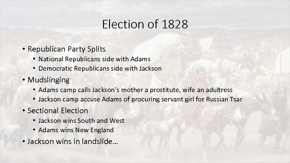 Election of 1828 • Republican Party Splits • National Republicans side with Adams •