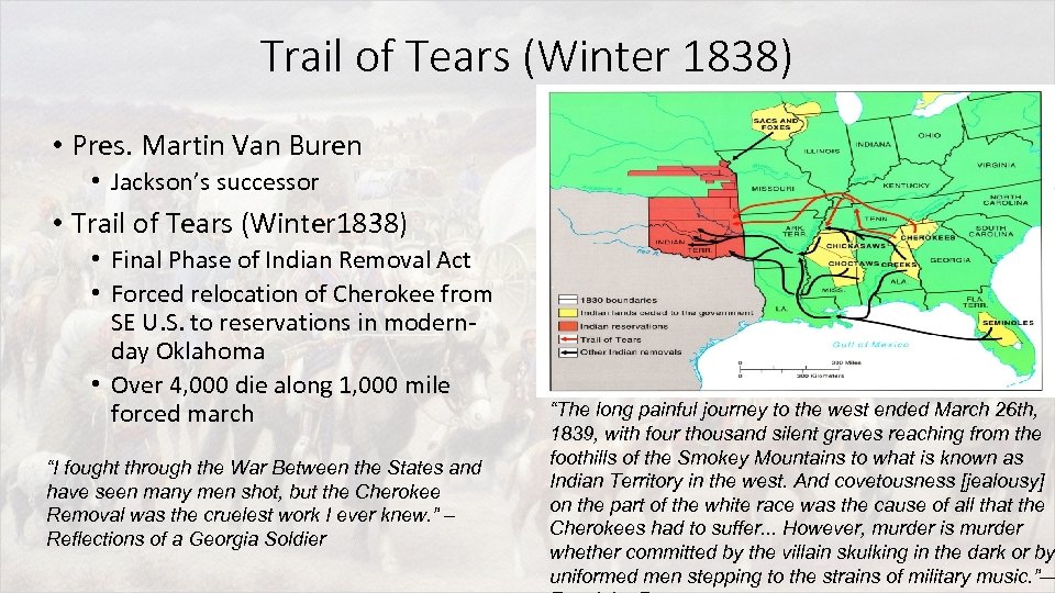 Trail of Tears (Winter 1838) • Pres. Martin Van Buren • Jackson’s successor •