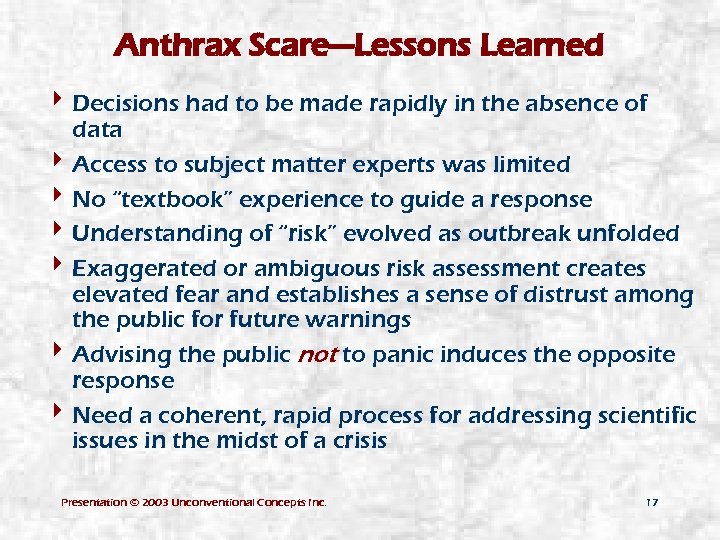 Anthrax Scare—Lessons Learned 4 Decisions had to be made rapidly in the absence of