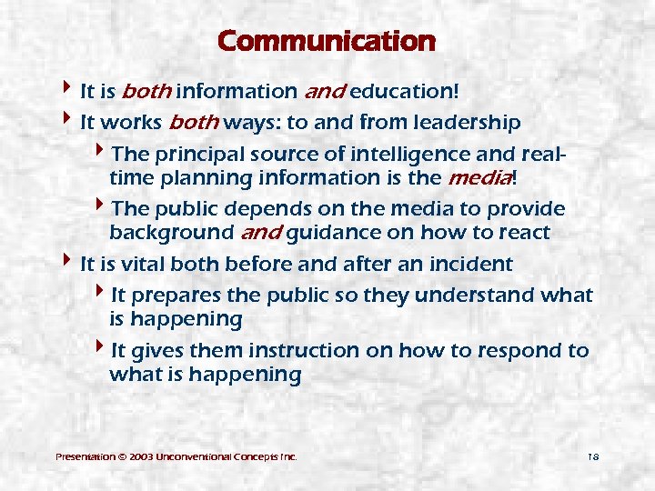 Communication 4 It is both information and education! 4 It works both ways: to