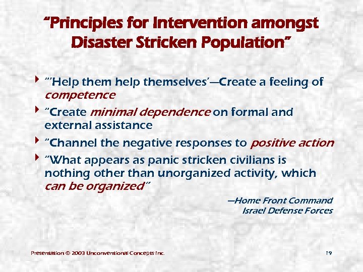 “Principles for Intervention amongst Disaster Stricken Population” 4 “’Help them help themselves’—Create a feeling