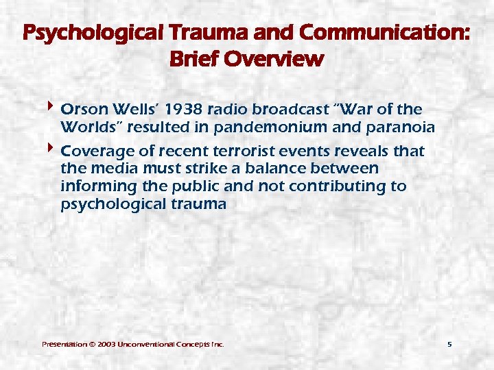 Psychological Trauma and Communication: Brief Overview 4 Orson Wells’ 1938 radio broadcast “War of