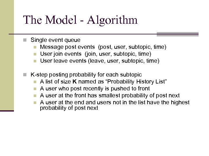 The Model - Algorithm n Single event queue n n n Message post events