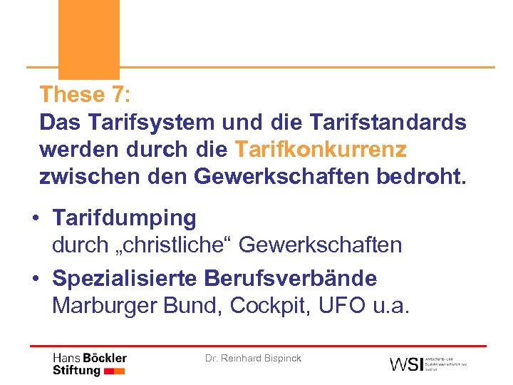 These 7: Das Tarifsystem und die Tarifstandards werden durch die Tarifkonkurrenz zwischen den Gewerkschaften