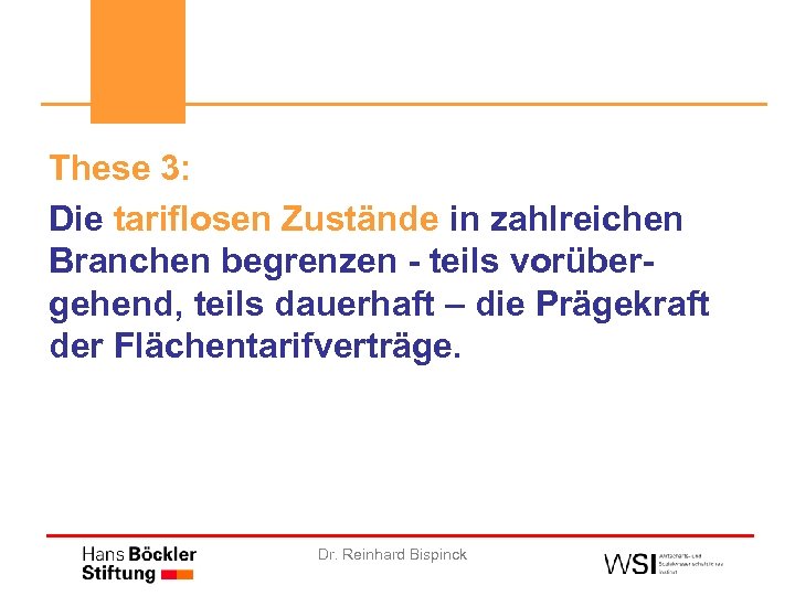 These 3: Die tariflosen Zustände in zahlreichen Branchen begrenzen - teils vorübergehend, teils dauerhaft
