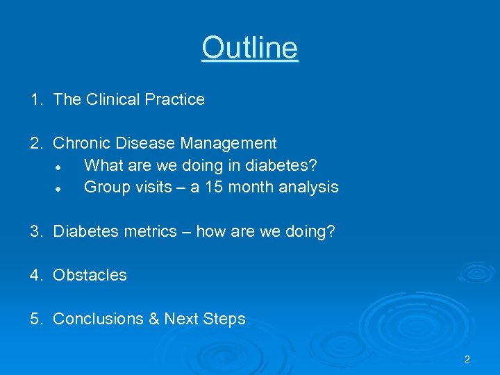 Outline 1. The Clinical Practice 2. Chronic Disease Management l What are we doing
