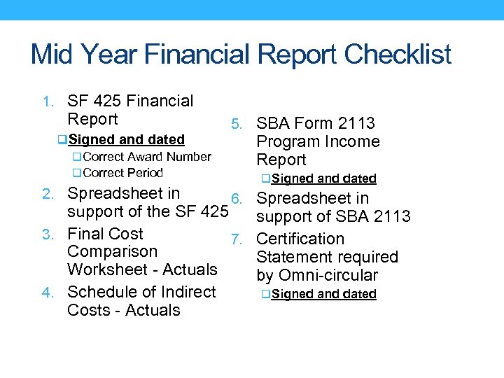 Mid Year Financial Report Checklist 1. SF 425 Financial Report q. Signed and dated