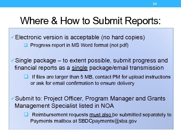 34 Where & How to Submit Reports: üElectronic version is acceptable (no hard copies)