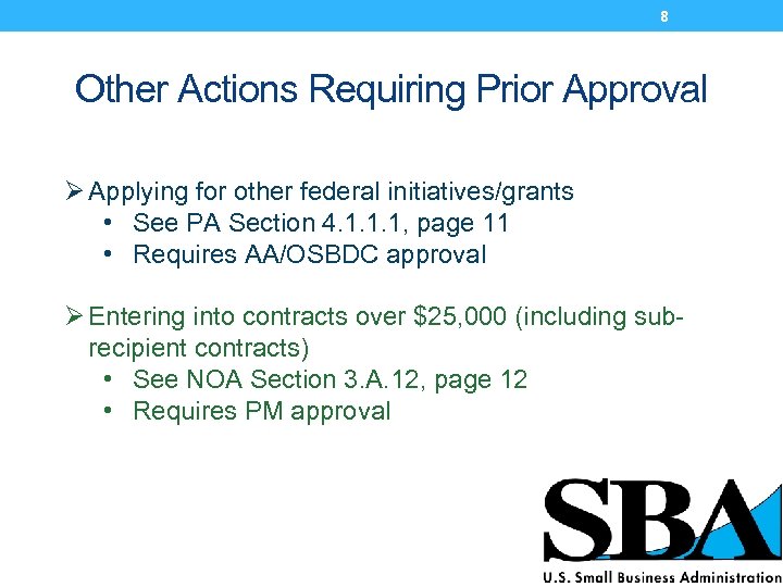 8 Other Actions Requiring Prior Approval Ø Applying for other federal initiatives/grants • See