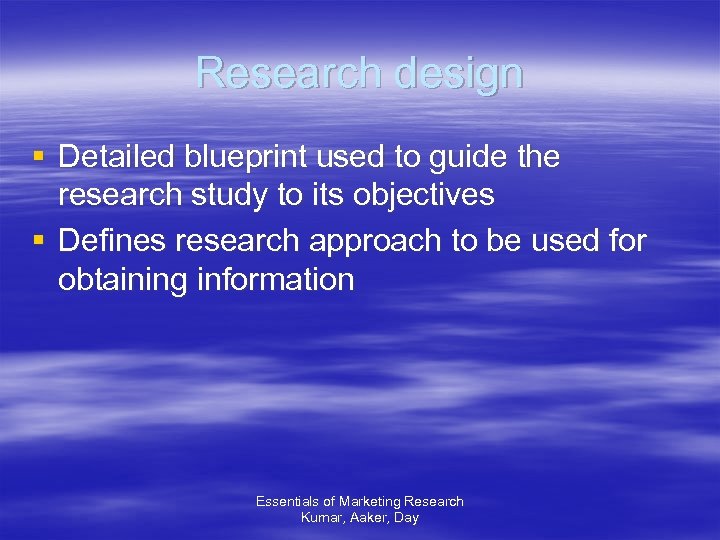 Research design § Detailed blueprint used to guide the research study to its objectives