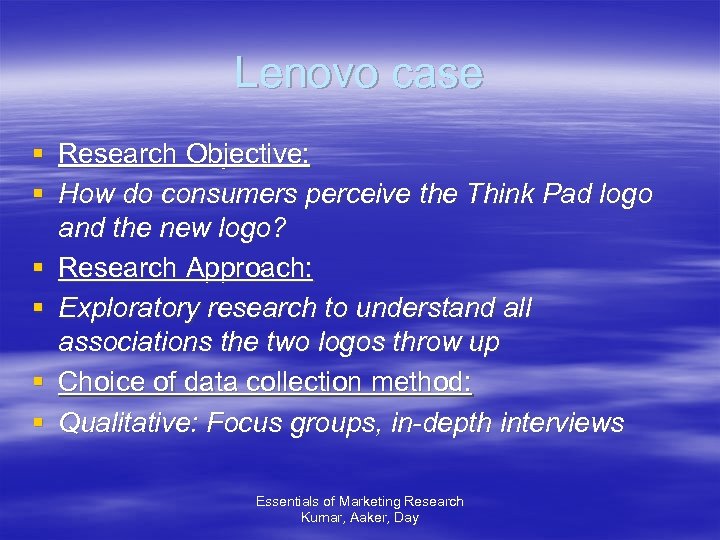 Lenovo case § Research Objective: § How do consumers perceive the Think Pad logo