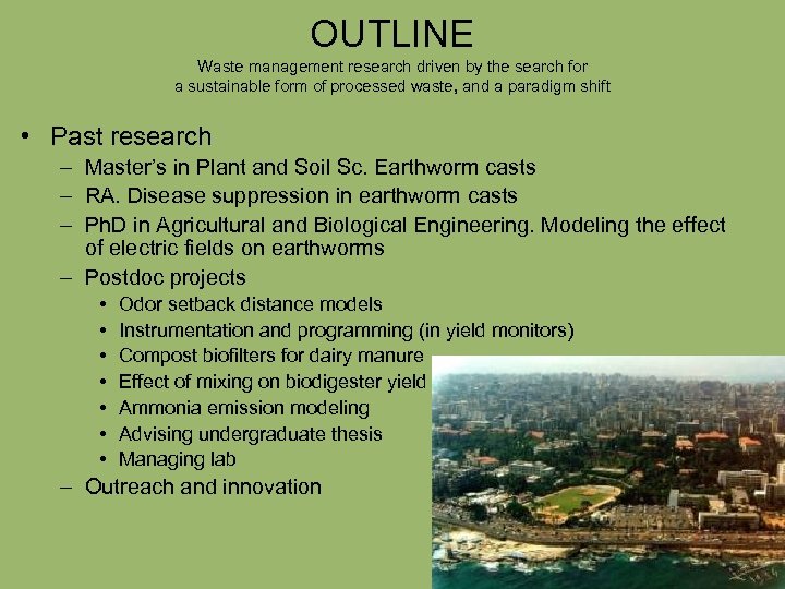 OUTLINE Waste management research driven by the search for a sustainable form of processed