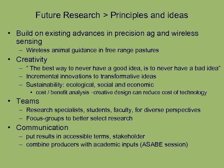 Future Research > Principles and ideas • Build on existing advances in precision ag