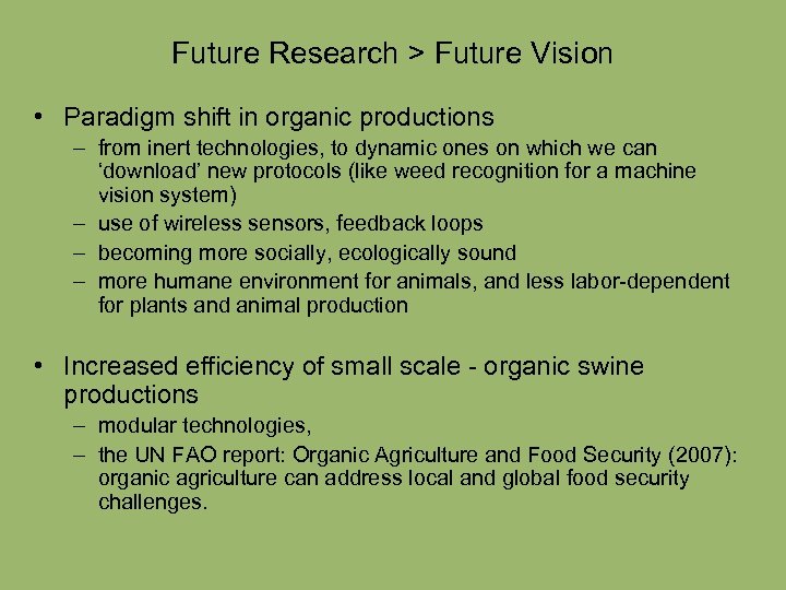 Future Research > Future Vision • Paradigm shift in organic productions – from inert