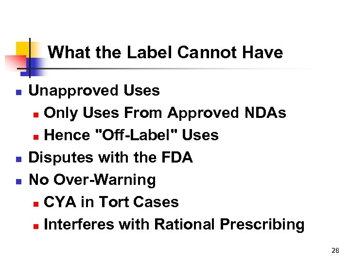 What the Label Cannot Have n n n Unapproved Uses n Only Uses From