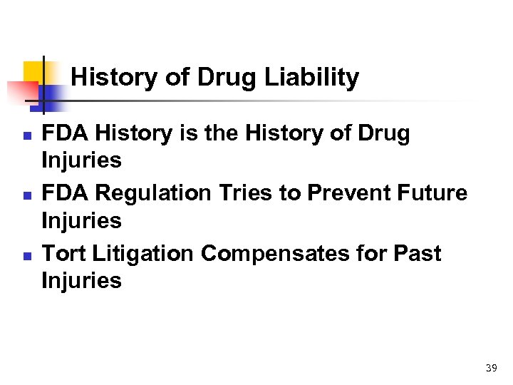 History of Drug Liability n n n FDA History is the History of Drug