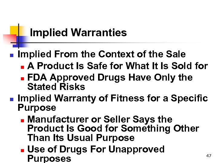 Implied Warranties n n Implied From the Context of the Sale n A Product