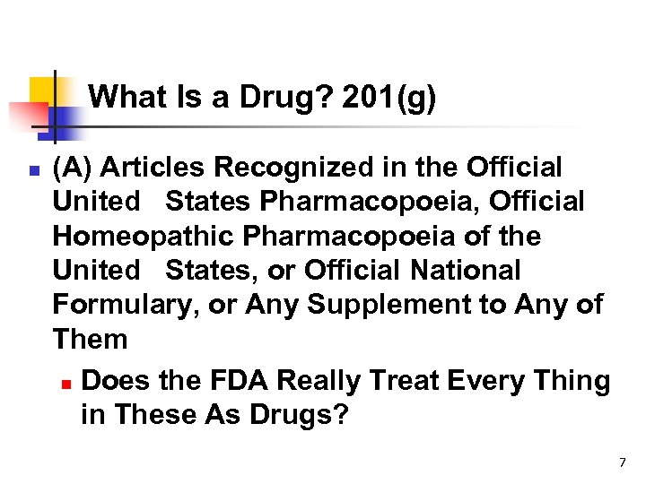 What Is a Drug? 201(g) n (A) Articles Recognized in the Official United States