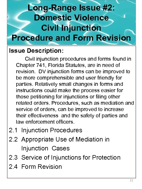 Long-Range Issue #2: Domestic Violence Civil Injunction Procedure and Form Revision Issue Description: Civil