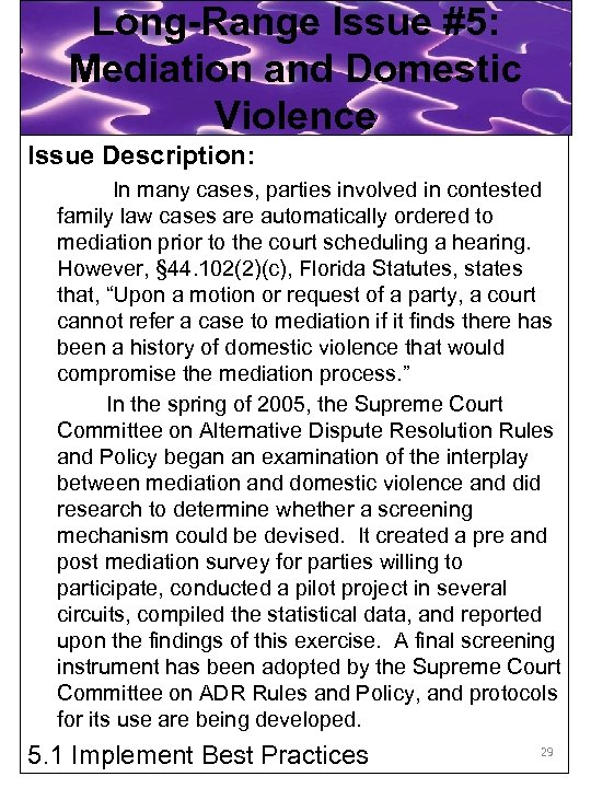 Long-Range Issue #5: Mediation and Domestic Violence Issue Description: In many cases, parties involved
