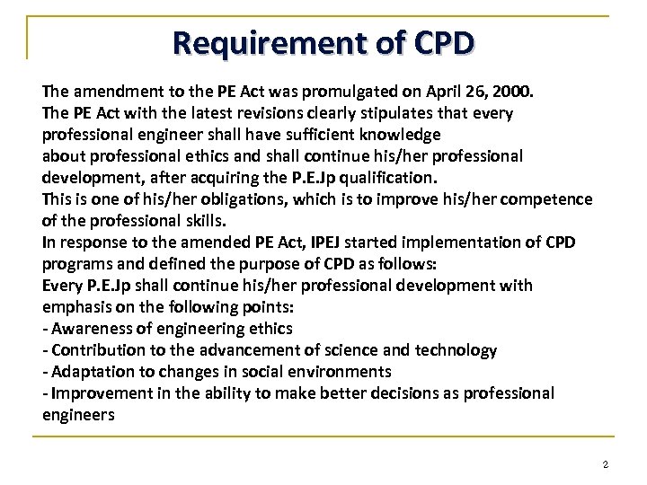 Requirement of CPD The amendment to the PE Act was promulgated on April 26,