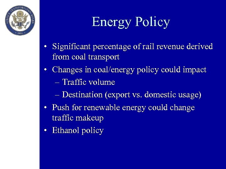 Energy Policy • Significant percentage of rail revenue derived from coal transport • Changes