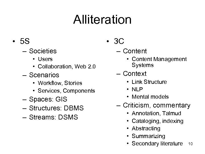 Alliteration • 5 S • 3 C – Societies • Users • Collaboration, Web