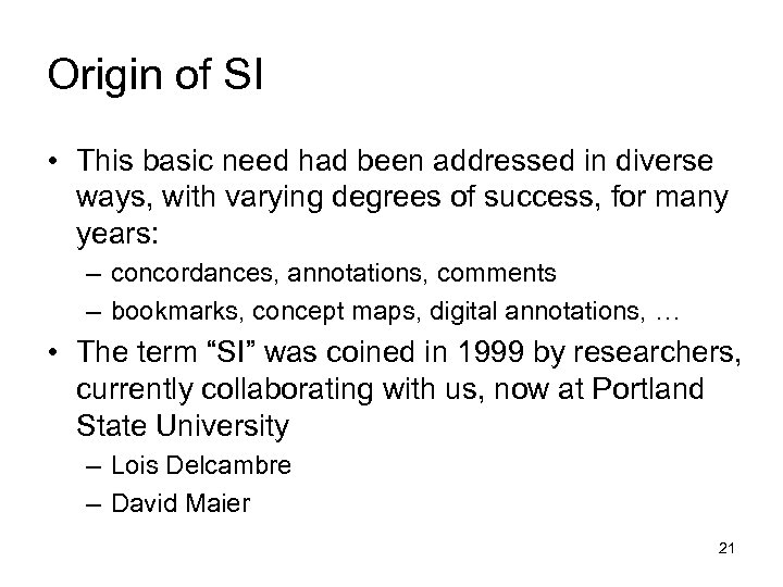 Origin of SI • This basic need had been addressed in diverse ways, with
