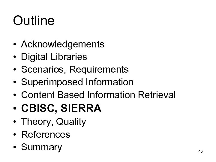 Outline • • • Acknowledgements Digital Libraries Scenarios, Requirements Superimposed Information Content Based Information