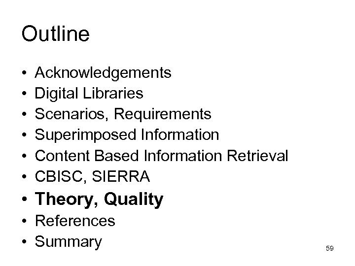 Outline • • • Acknowledgements Digital Libraries Scenarios, Requirements Superimposed Information Content Based Information