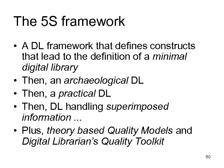 The 5 S framework • A DL framework that defines constructs that lead to