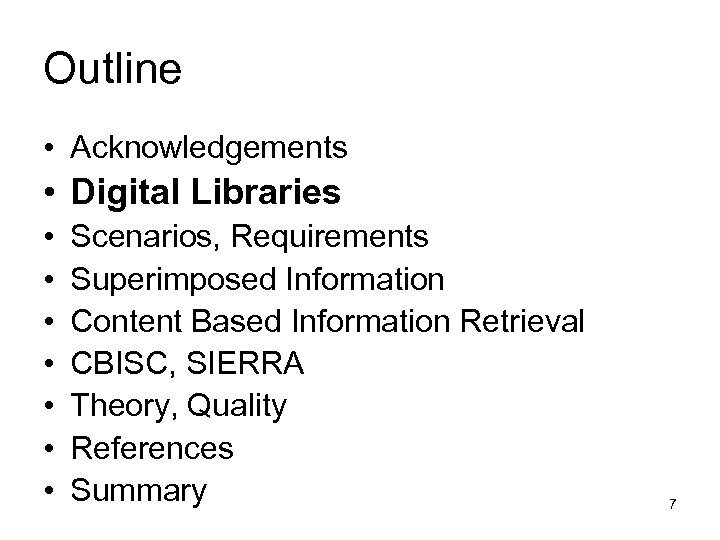 Outline • Acknowledgements • Digital Libraries • • Scenarios, Requirements Superimposed Information Content Based