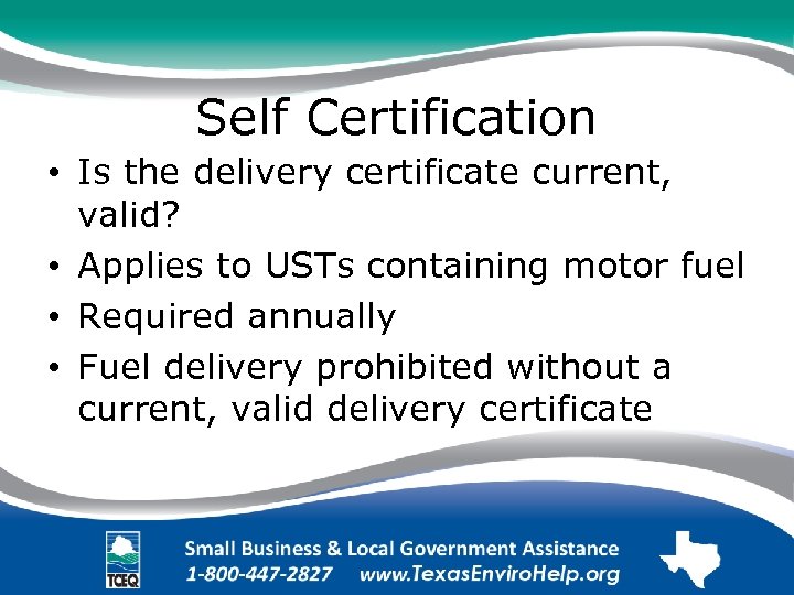 Self Certification • Is the delivery certificate current, valid? • Applies to USTs containing