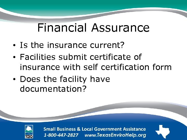 Financial Assurance • Is the insurance current? • Facilities submit certificate of insurance with