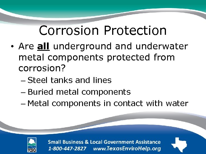 Corrosion Protection • Are all underground and underwater metal components protected from corrosion? –