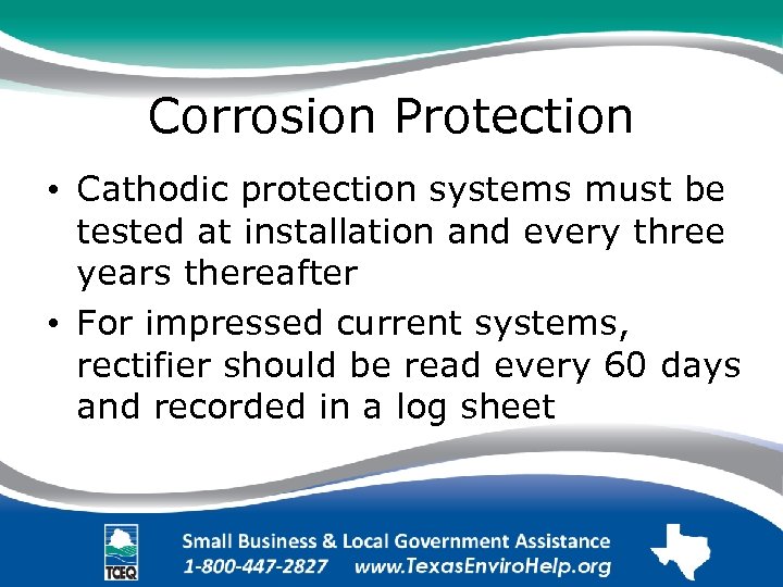 Corrosion Protection • Cathodic protection systems must be tested at installation and every three