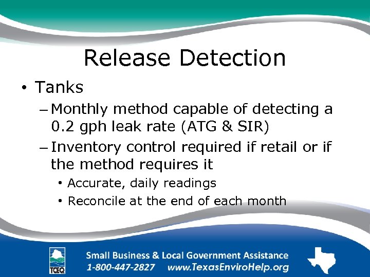 Release Detection • Tanks – Monthly method capable of detecting a 0. 2 gph