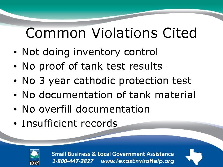 Common Violations Cited • • • Not doing inventory control No proof of tank