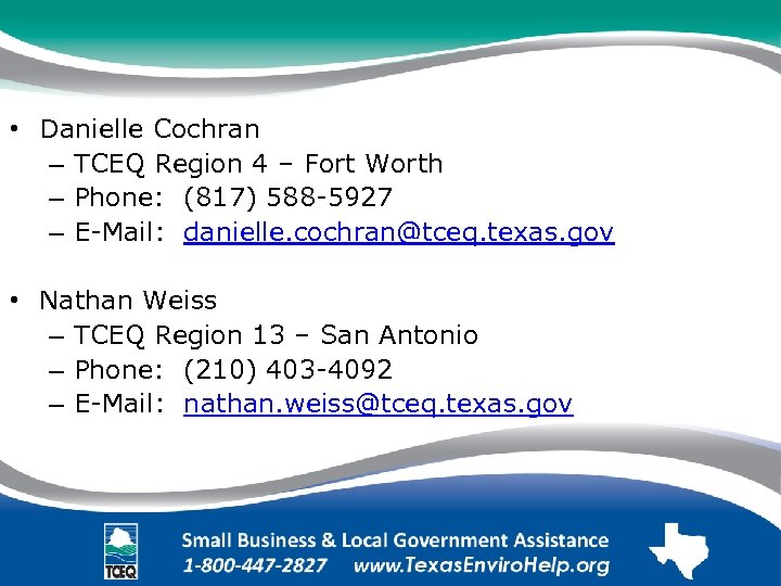  • Danielle Cochran – TCEQ Region 4 – Fort Worth – Phone: (817)
