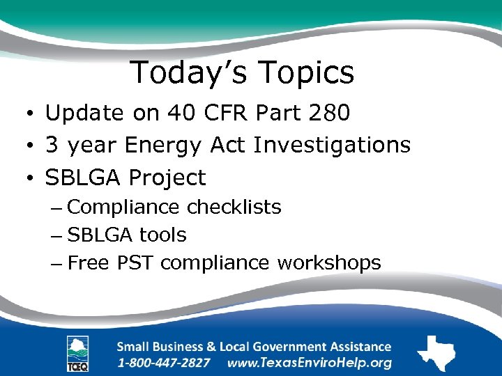 Today’s Topics • Update on 40 CFR Part 280 • 3 year Energy Act