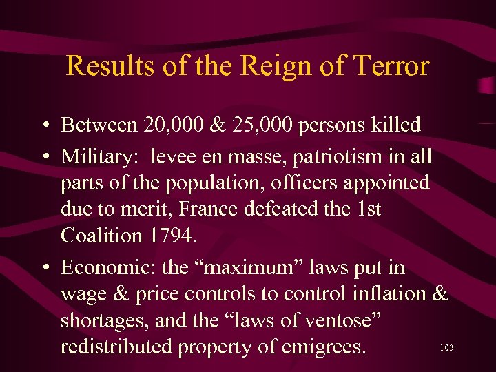 Results of the Reign of Terror • Between 20, 000 & 25, 000 persons