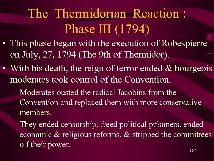 The Thermidorian Reaction : Phase III (1794) • This phase began with the execution