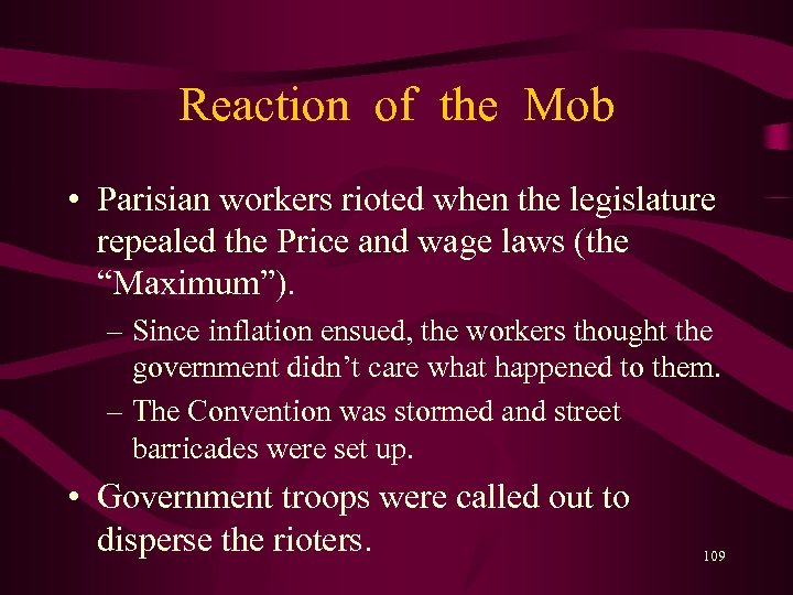 Reaction of the Mob • Parisian workers rioted when the legislature repealed the Price