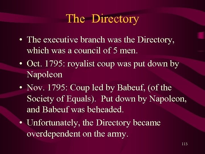 The Directory • The executive branch was the Directory, which was a council of