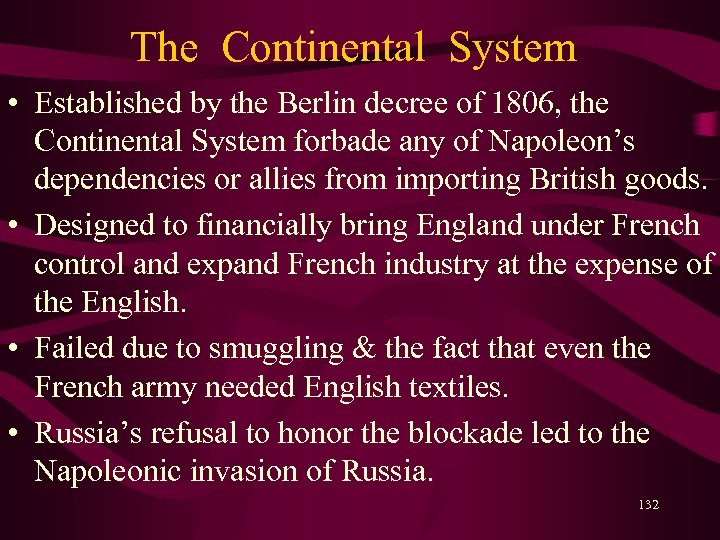 The Continental System • Established by the Berlin decree of 1806, the Continental System