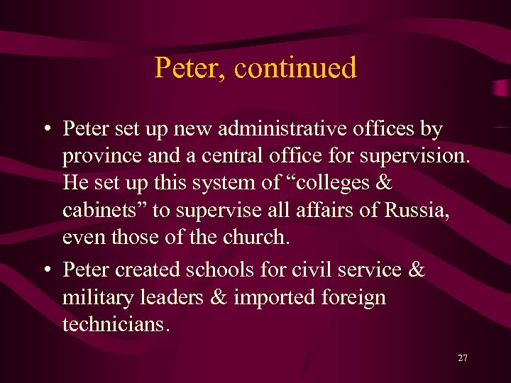 Peter, continued • Peter set up new administrative offices by province and a central